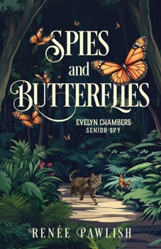 Spies and Butterflies (The Evelyn Chambers Senior Spy Series) - Book #7 of the Evelyn Chambers Senior Spy