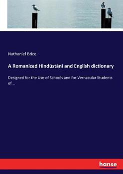 Paperback A Romanized Hindústáni and English dictionary: Designed for the use of Schools and for Vernacular Students Book