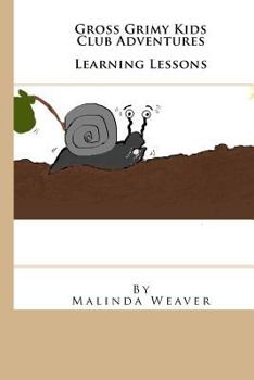 Paperback Gross Grimy Kids Club Adventures: Learning Lessons Book