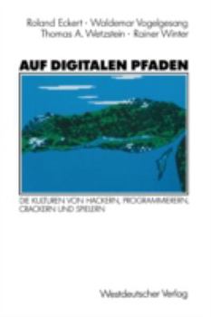 Paperback Auf Digitalen Pfaden: Die Kulturen Von Hackern, Programmierern, Crackern Und Spielern [German] Book