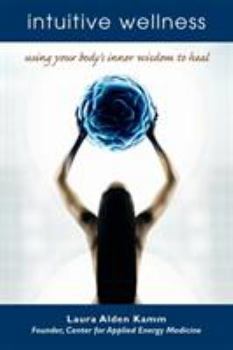 Paperback Intuitive Wellness: Using Your Body's Inner Wisdom to Heal Book