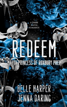 Redeem: Mafia Princess of Roxbury Prep (Mafia Princess of Roxbury Prep Duet)