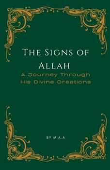 Paperback The Signs of Allah: A Journey Through His Divine Creations Book