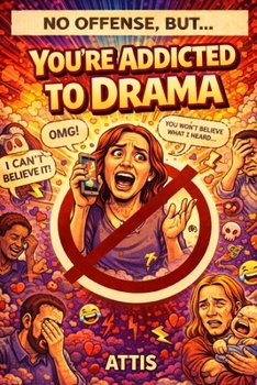 Paperback No Offense, But... You're Addicted to Drama Book