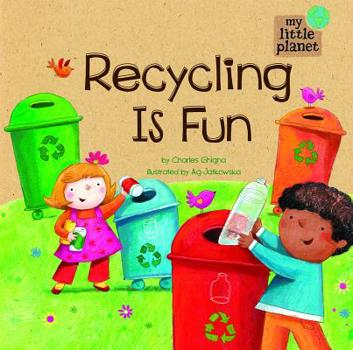 Recycling Is Fun - Book  of the My Little Planet