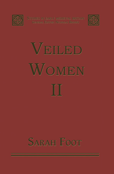 Veiled Women: Volume II: Female Religious Communities in England, 871-1066