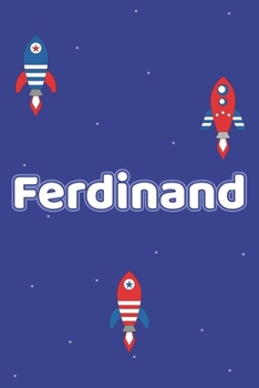 Ferdinand: Vornamen Notizbuch für Jungen und Männer - Notizbuch, Notizheft oder Schreibheft für Schule, Uni, Beruf, Job oder Einschulung mit Raketen - ... - Format 6x9 ca. DIN A5 (German Edition)
