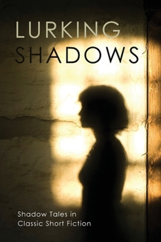 Paperback Lurking Shadows: Shadow Tales in Classic Short Fiction Book