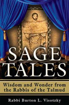 Hardcover Sage Tales: Wisdom and Wonder from the Rabbis of the Talmud Book
