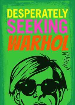 Hardcover Desperately Seeking Warhol Book