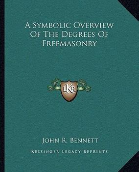 Paperback A Symbolic Overview Of The Degrees Of Freemasonry Book