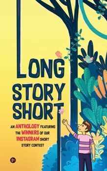 Paperback Long Story Short: An Anthology Featuring the Winners of our Instagram Short Story Contest IN Book