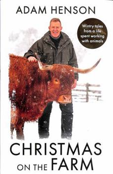 Christmas on the Farm: Wintry Tales from a Life Spent Working with Animals
