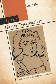 Paperback Spinoza Contra Phenomenology: French Rationalism from Cavaillès to Deleuze Book