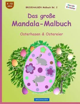 Paperback BROCKHAUSEN Malbuch Bd. 2 - Das große Mandala-Malbuch: Osterhasen & Ostereier [German] Book