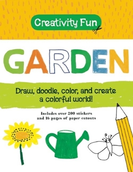 Paperback Creativity Fun: Garden: Draw, Doodle, Color, and Create a Colorful World! Book
