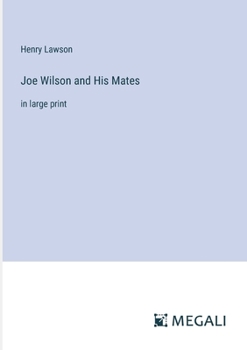 Paperback Joe Wilson and His Mates: in large print Book