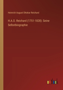 H.A.O. Reichard (1751-1828): Seine Selbstbiographie (German Edition)