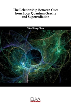 Paperback The Relationship Between Cues from Loop Quantum Gravity and Superradiation Book