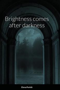 Hardcover Brightness comes after darkness Book