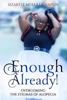 Paperback Enough Already!: Overcoming the Stigmas of Alopecia Book