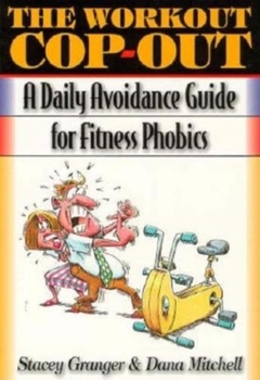 Paperback The Workout Cop-Out: A Daily Avoidance Guide for Fitness Phobics Book
