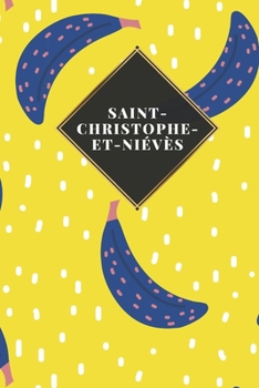 Saint-Christophe-et-Niévès: Carnet de voyage ligné ou carnet de voyage ligné - Journal de voyage pour hommes et femmes avec lignes (French Edition)