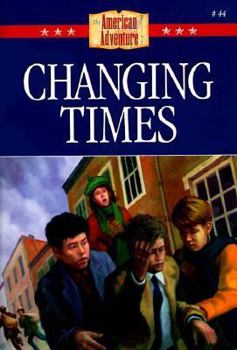 Changing Times (The American Adventure Series #44) - Book #44 of the American Adventure