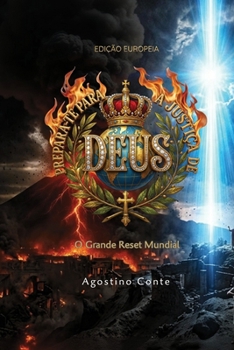 PREPARA-TE PARA A JUSTICA DE DEUS - Edição Europeia: O Grande Reset Mundial (Portuguese Edition)