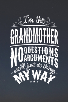 I'm The Grandmother No Questions No Arguments We'll Just Do Things My Way