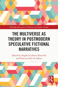 Paperback The Multiverse as Theory in Postmodern Speculative Fictional Narratives Book