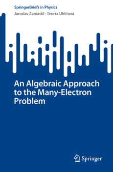 Paperback An Algebraic Approach to the Many-Electron Problem Book