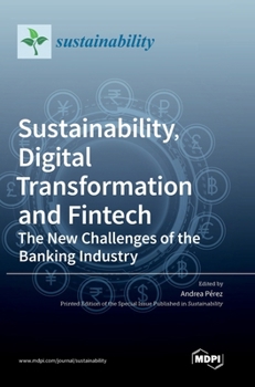 Hardcover Sustainability, Digital Transformation and Fintech: The New Challenges of the Banking Industry Book