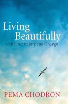 Paperback Living Beautifully: With Uncertainty and Change Book