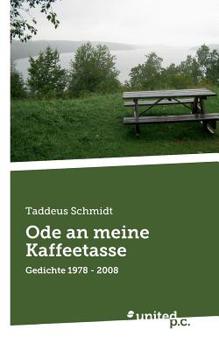 Paperback Ode an meine Kaffeetasse: Gedichte 1978 - 2008 [German] Book