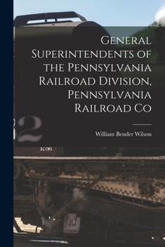 Paperback General Superintendents of the Pennsylvania Railroad Division, Pennsylvania Railroad Co Book