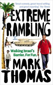 Paperback Extreme Rambling: Walking Israels Separation Barrier - For Fun. Book