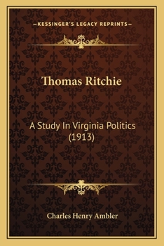 Paperback Thomas Ritchie: A Study In Virginia Politics (1913) Book