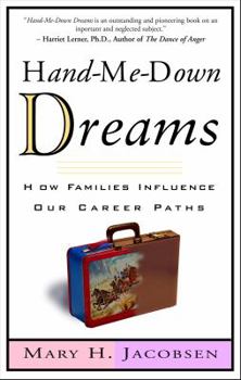 Hardcover Hand-Me-Down Dreams: How Families Influence Our Career Paths and How We Can Reclaim Them Book