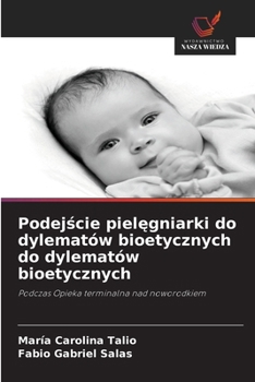 Paperback Podejście pielęgniarki do dylematów bioetycznych do dylematów bioetycznych [Polish] Book