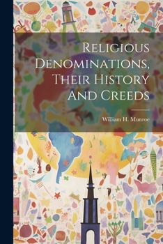 Paperback Religious Denominations, Their History And Creeds Book