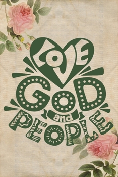 Paperback Love God and People: A Guide for Scripture, Devotional Prayer Notebook, Prayer Journal, Thanks, and Spiritual Thoughts, Guide To Prayer, Pr Book