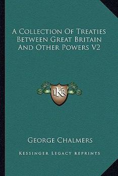 Paperback A Collection Of Treaties Between Great Britain And Other Powers V2 Book
