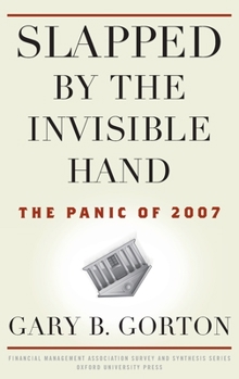 Hardcover Slapped by the Invisible Hand: The Panic of 2007 Book