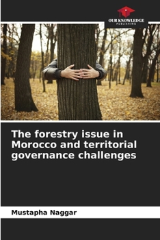 Paperback The forestry issue in Morocco and territorial governance challenges Book
