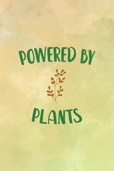Powered By Plants: All Purpose 6x9 Blank Lined Notebook Journal Way Better Than A Card Trendy Unique Gift Brown Texture Vegetarian