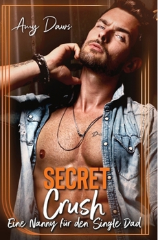 Paperback Secret Crush - Eine Nanny für den Single Dad [German] Book