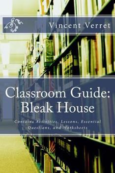 Paperback Classroom Guide: Bleak House: Contains Activities, Lessons, Essential Questions, and Worksheets Book