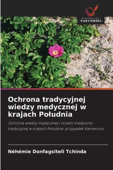 Ochrona tradycyjnej wiedzy medycznej w krajach Poludnia (Polish Edition)