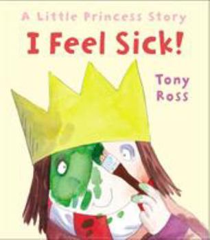 I Feel Sick! - Book  of the My Little Princess